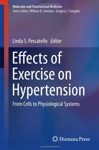 Effects of Exercise on Hypertension: From Cells to Physiological Systems (Molecular and Translational Medicine)